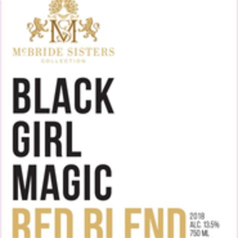 The Magic in Every Bottle: McBride Sisters Black Girl Magic Red Blend